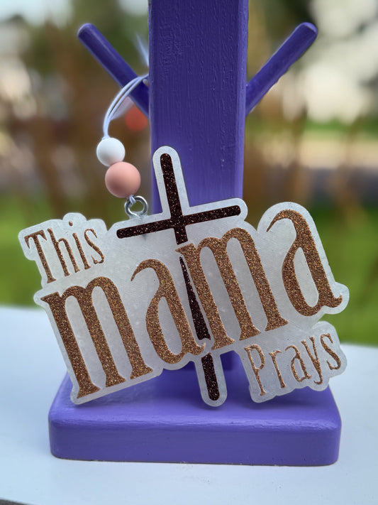 This Mama Prays Freshie